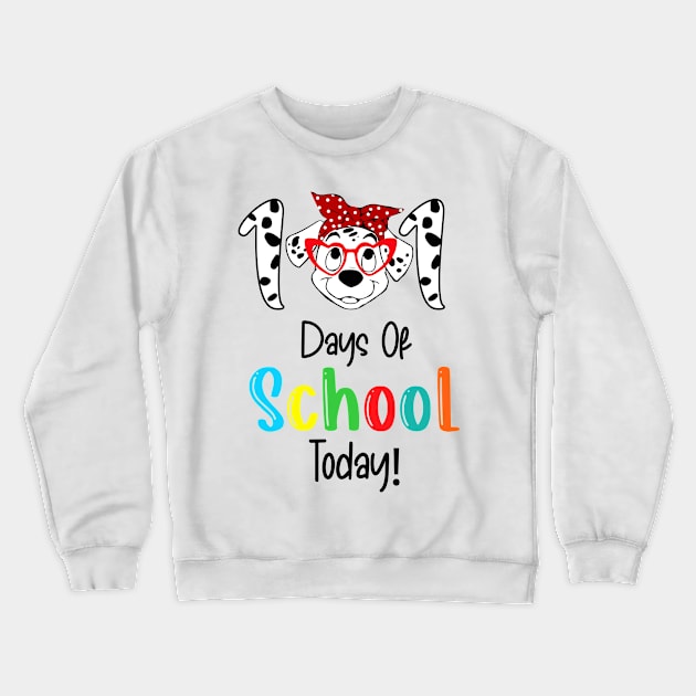 Happy 101 Days Smarter Dalmatian Dogs 100th Day Of school Today Crewneck Sweatshirt by fadi1994